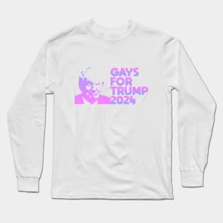 Gays for Trump 2024 Long Sleeve T-Shirt